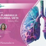 Conferința națională Protecția plămânului pe tot parcursul vieții – Ediția a III-a